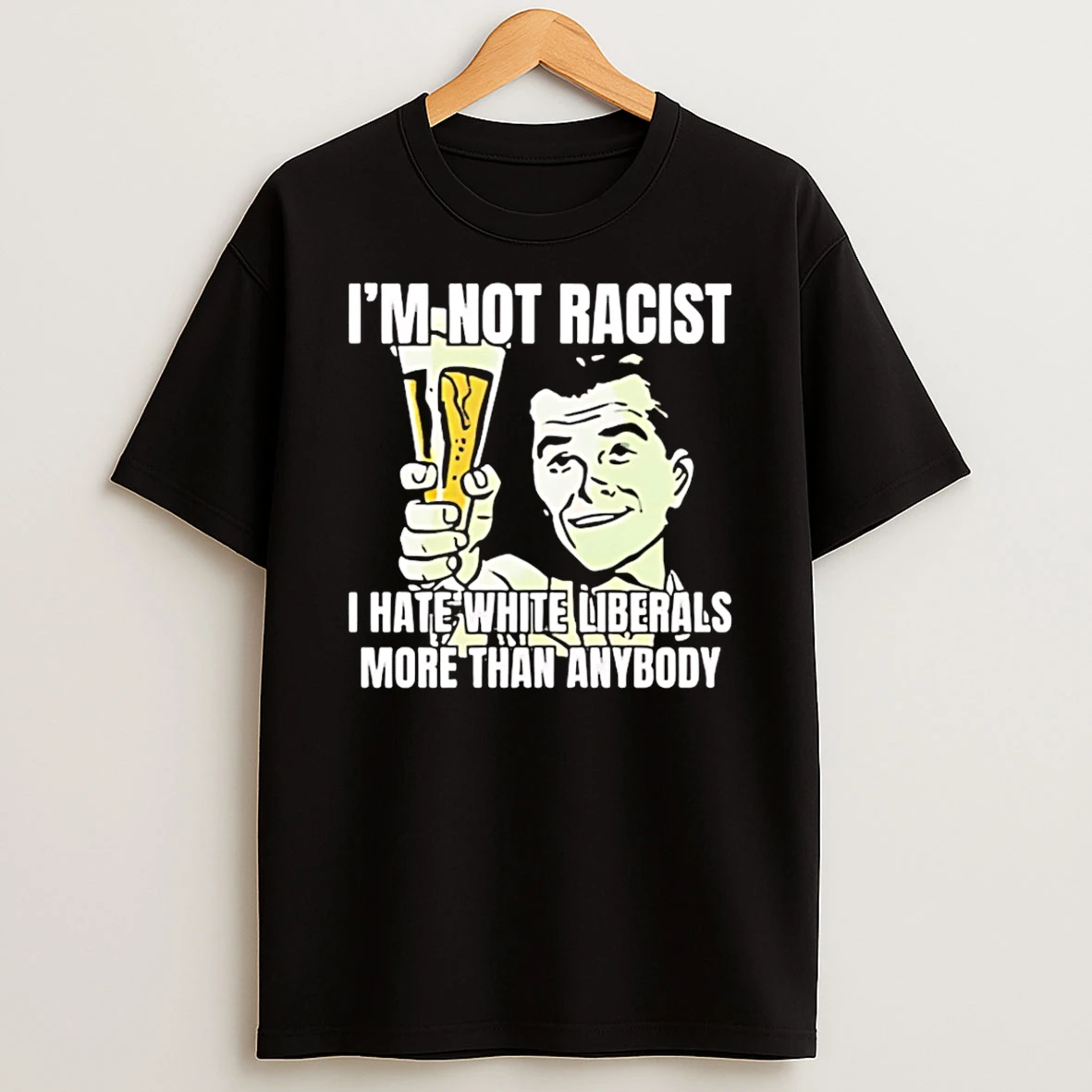 Im Not A Racist Anti Liberal Social Club Shirts