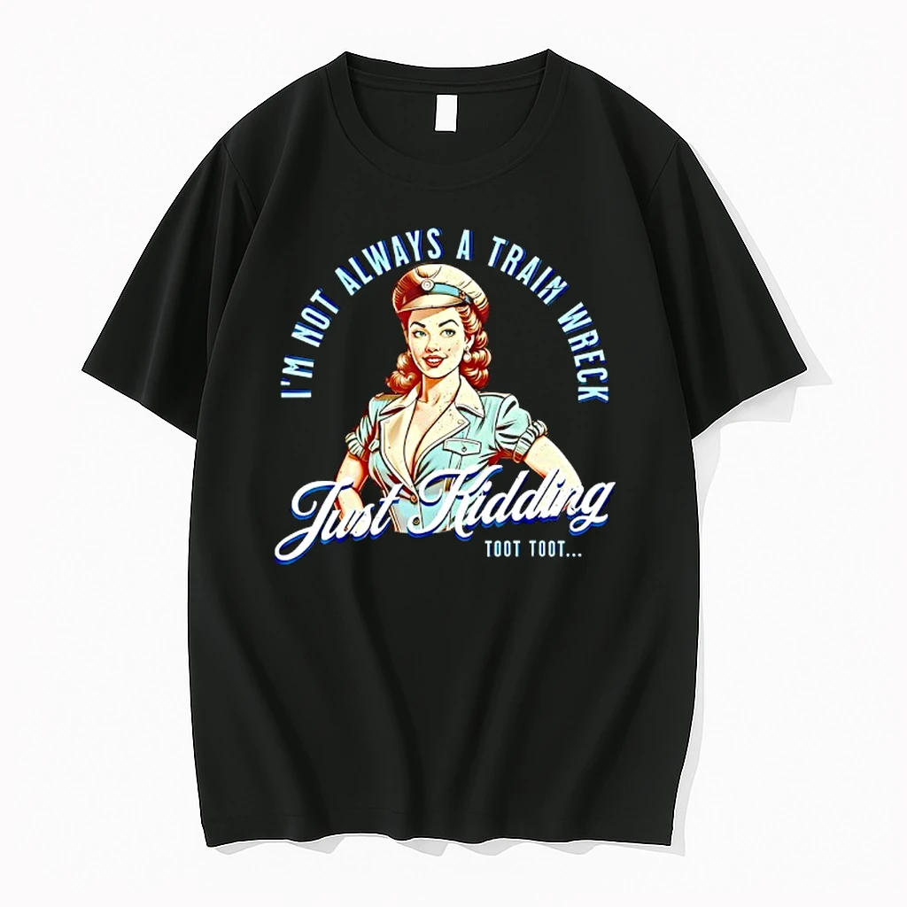 Im Not Always A Train Wreck Just Kidding Toot Toot Vintage Shirts
