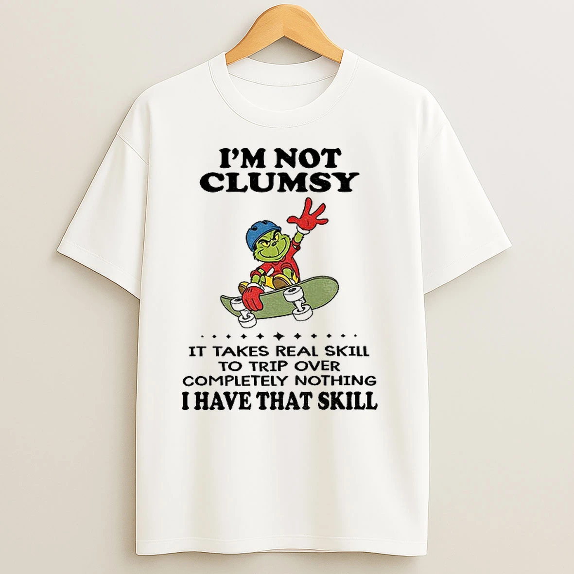 Im Not Clumsy It Takes Real Skill To Trip Over Completely Nothing I Have That Skill Christmas T Shirts