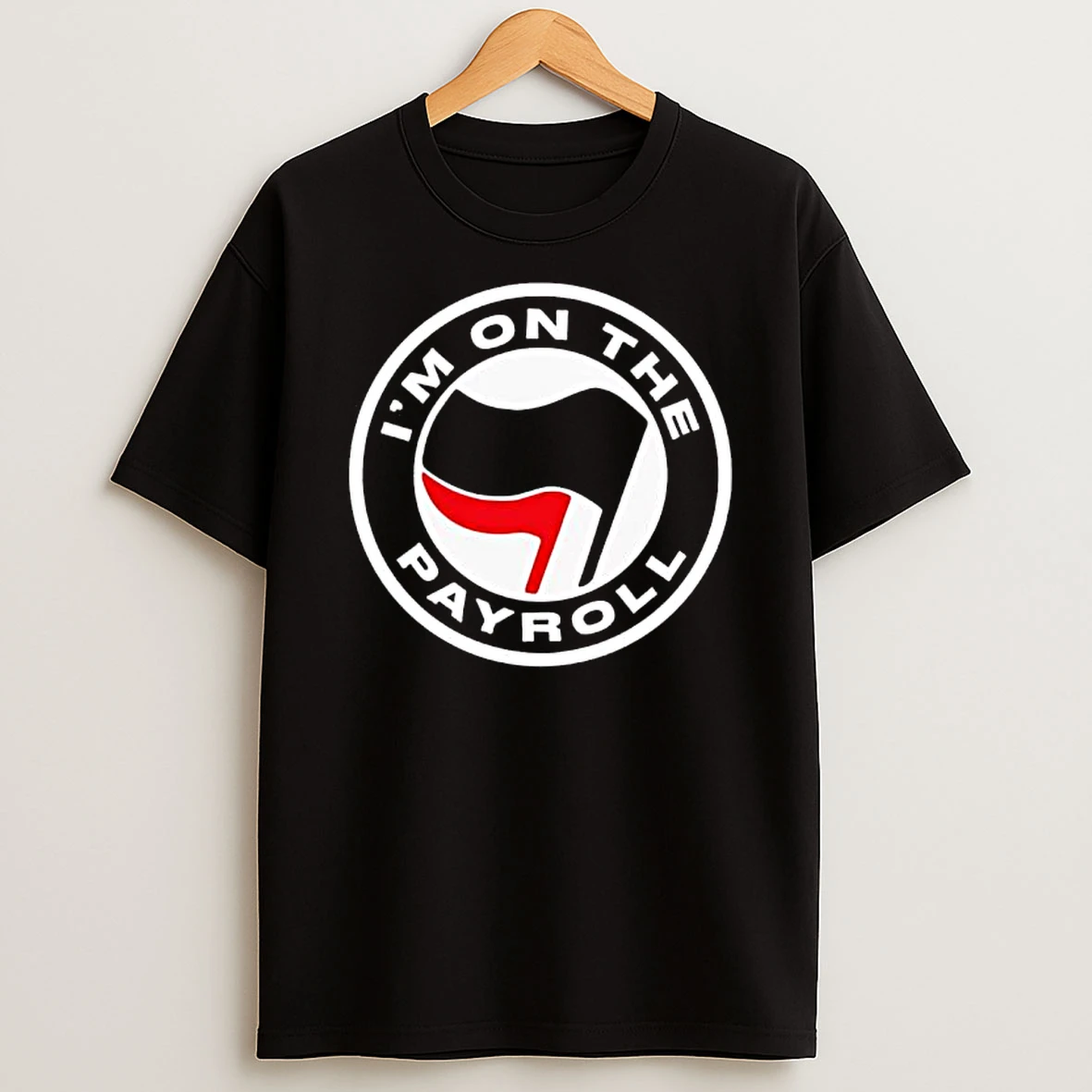 Im On The Payroll Antifa Flag Shirts