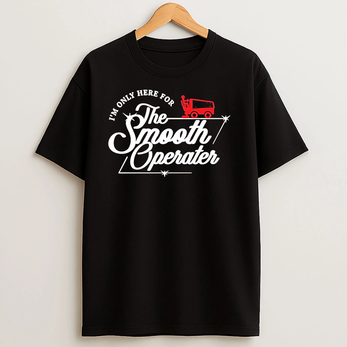 Im Only Here For The Smooth Operator T Shirts