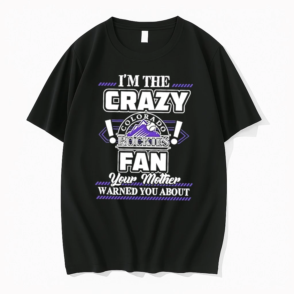 Im The Crazy Colorado Rockies Fan Your Mother Warned You About Shirts