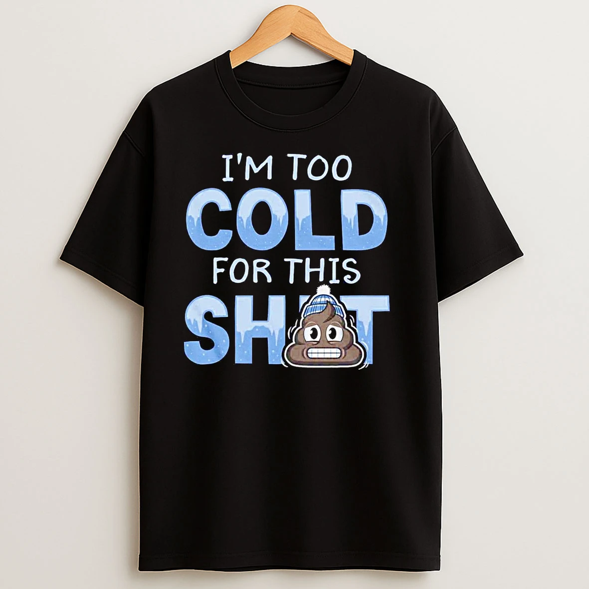 Im Too Cold For This Shit Frosty Christmas T Shirts