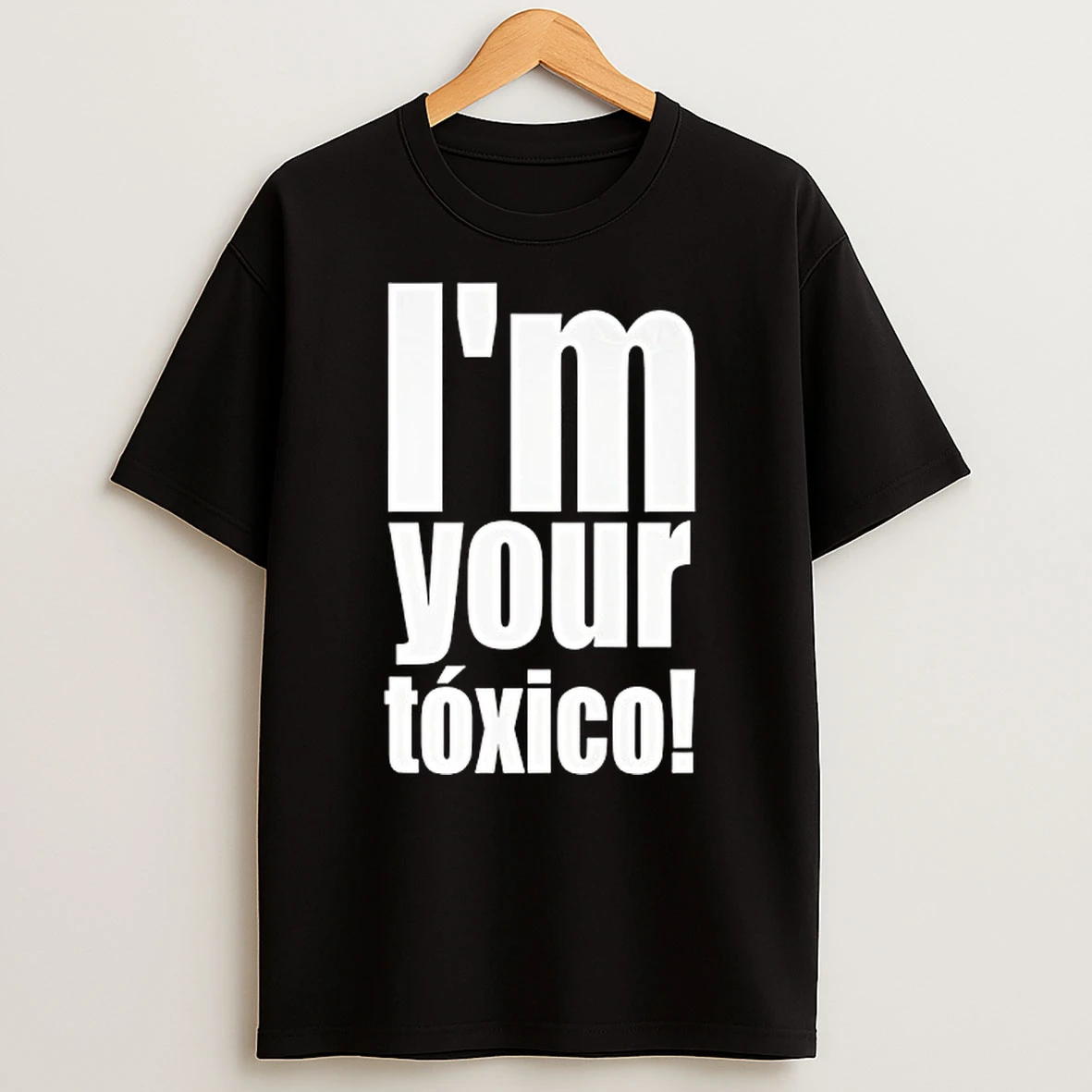 Im Your Toxico 2025 Shirts