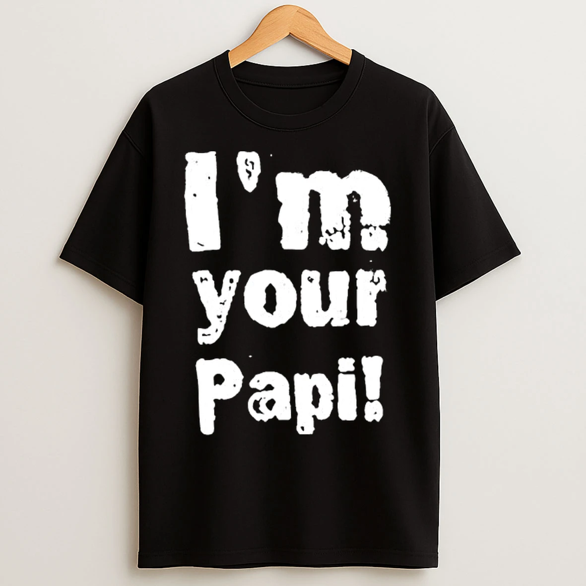 Im Your Papi T Shirts