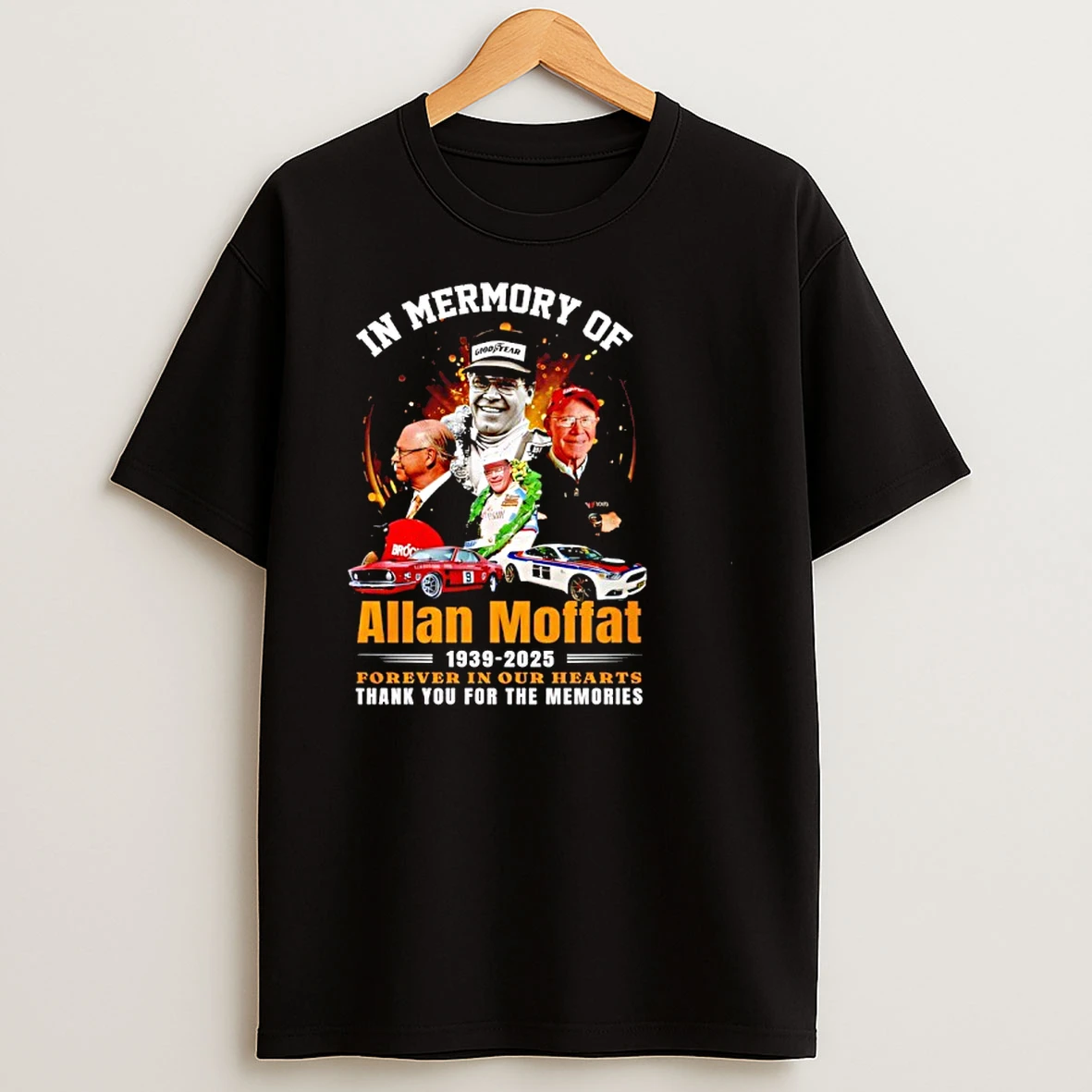 In Memory Of Alan Moffat 1939 2025 Forever In Our Hearts Thank You For The Memories Shirts