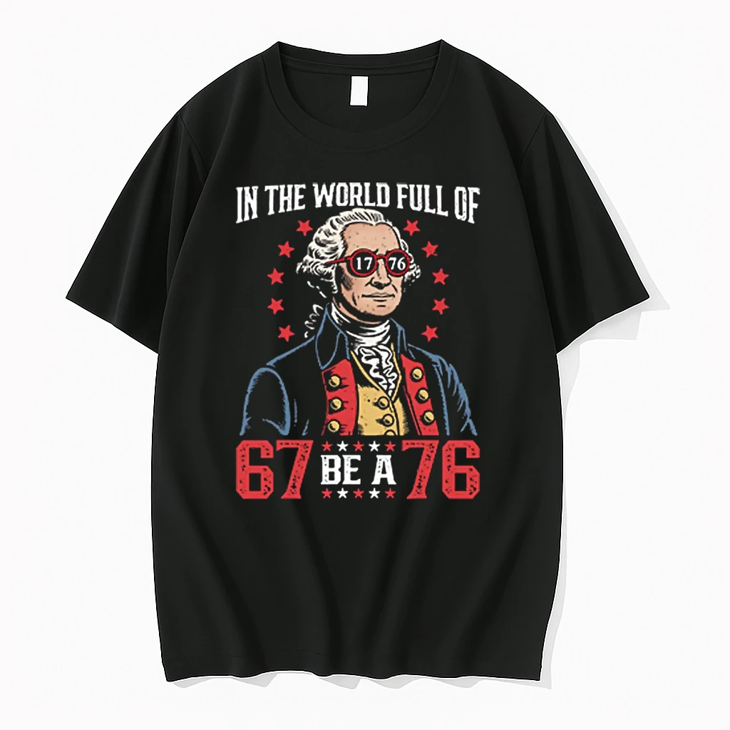 In The World Full Of 67 Be A 76 George Washington 67 Meme Shirts