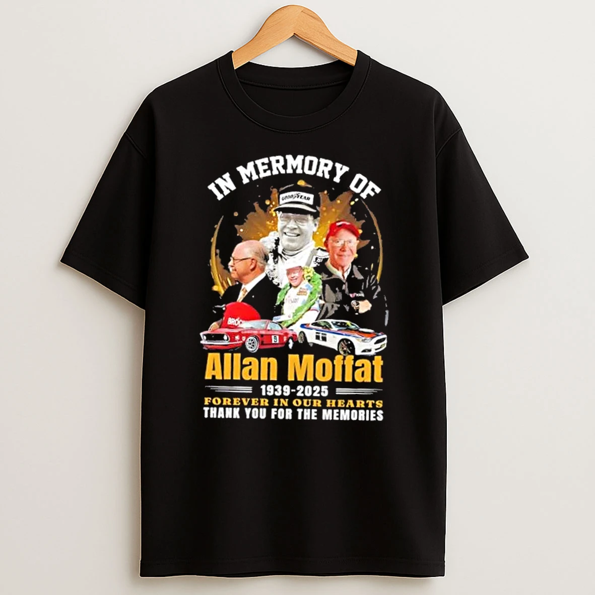 In Memory Of Allan Moffat 1939 2025 Forever In Our Hearts Shirts