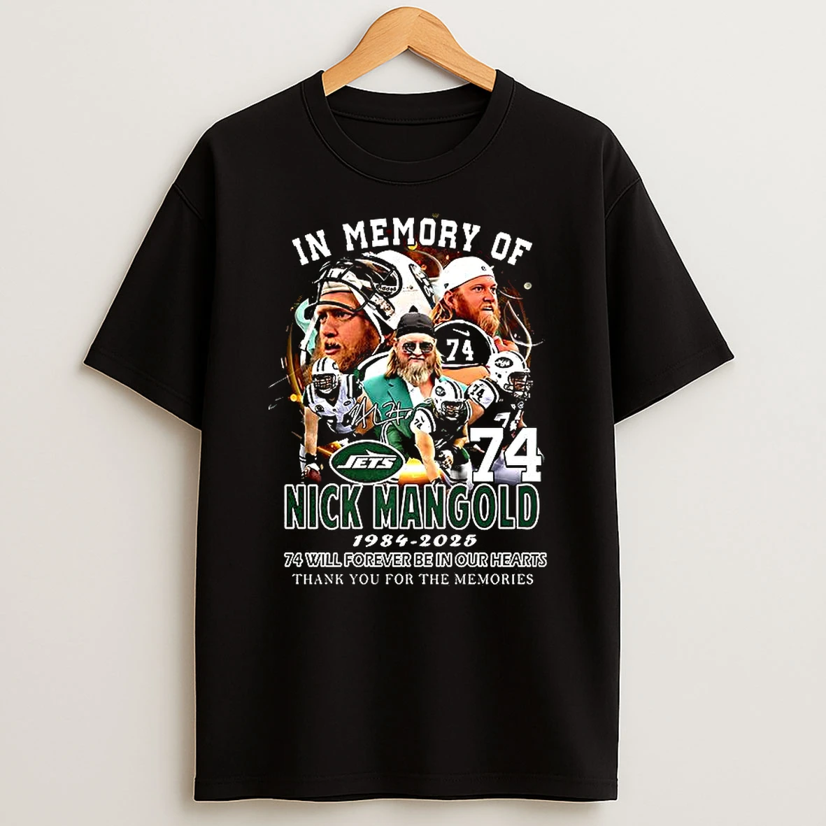 In Memory Of Nick Mangold New York Jets 74 Will Forever Be In Our Hearts Signature Shirts