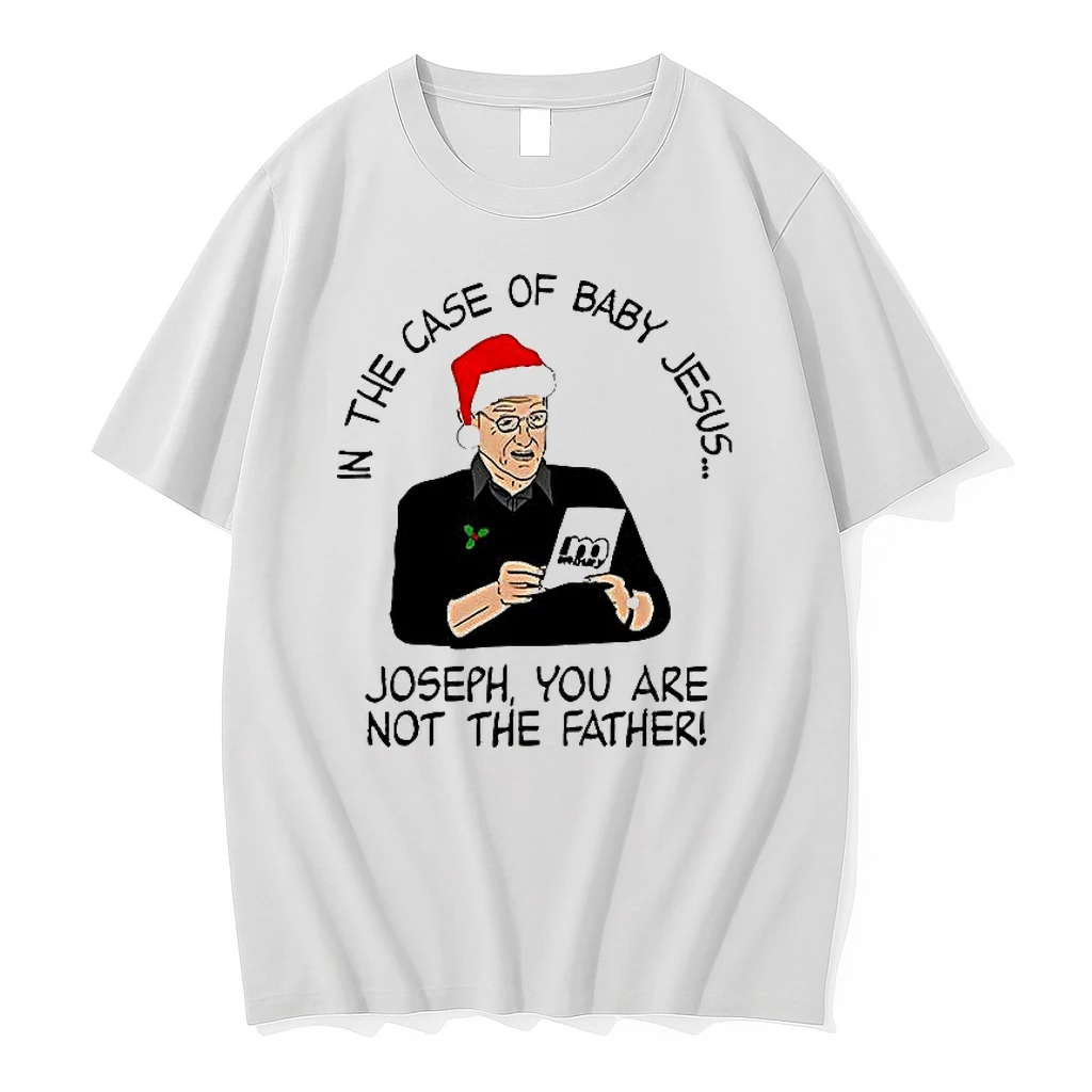 In The Case Of Baby Jesus Joseph You Are Not The Father Christmas Shirts