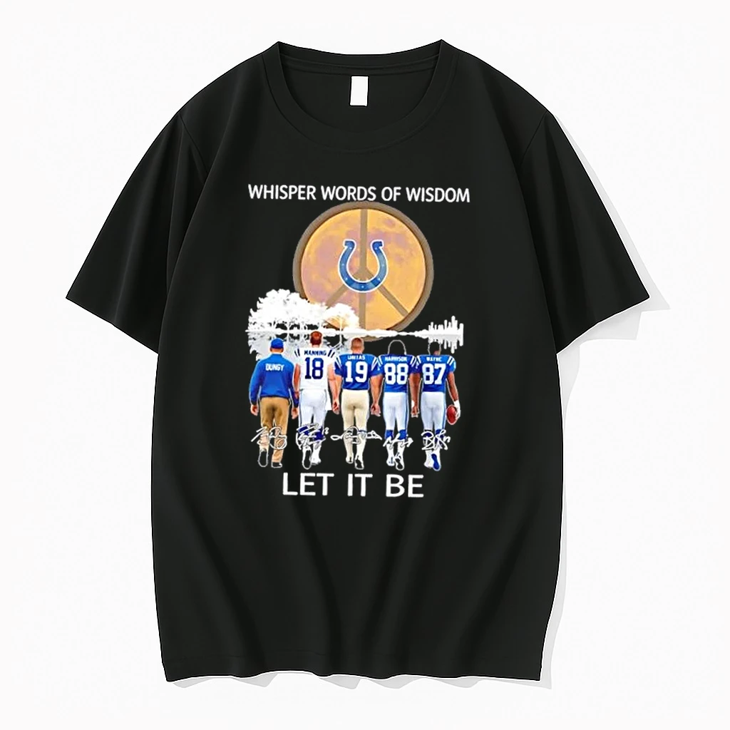 Indianapolis Colts Manning And Legends Whisper Words Of Wisdom Let It Be Signatures Shirts