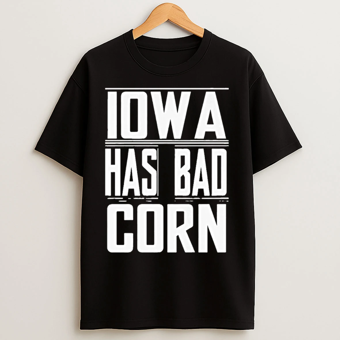 Iowa Has Bad Corn T Shirts