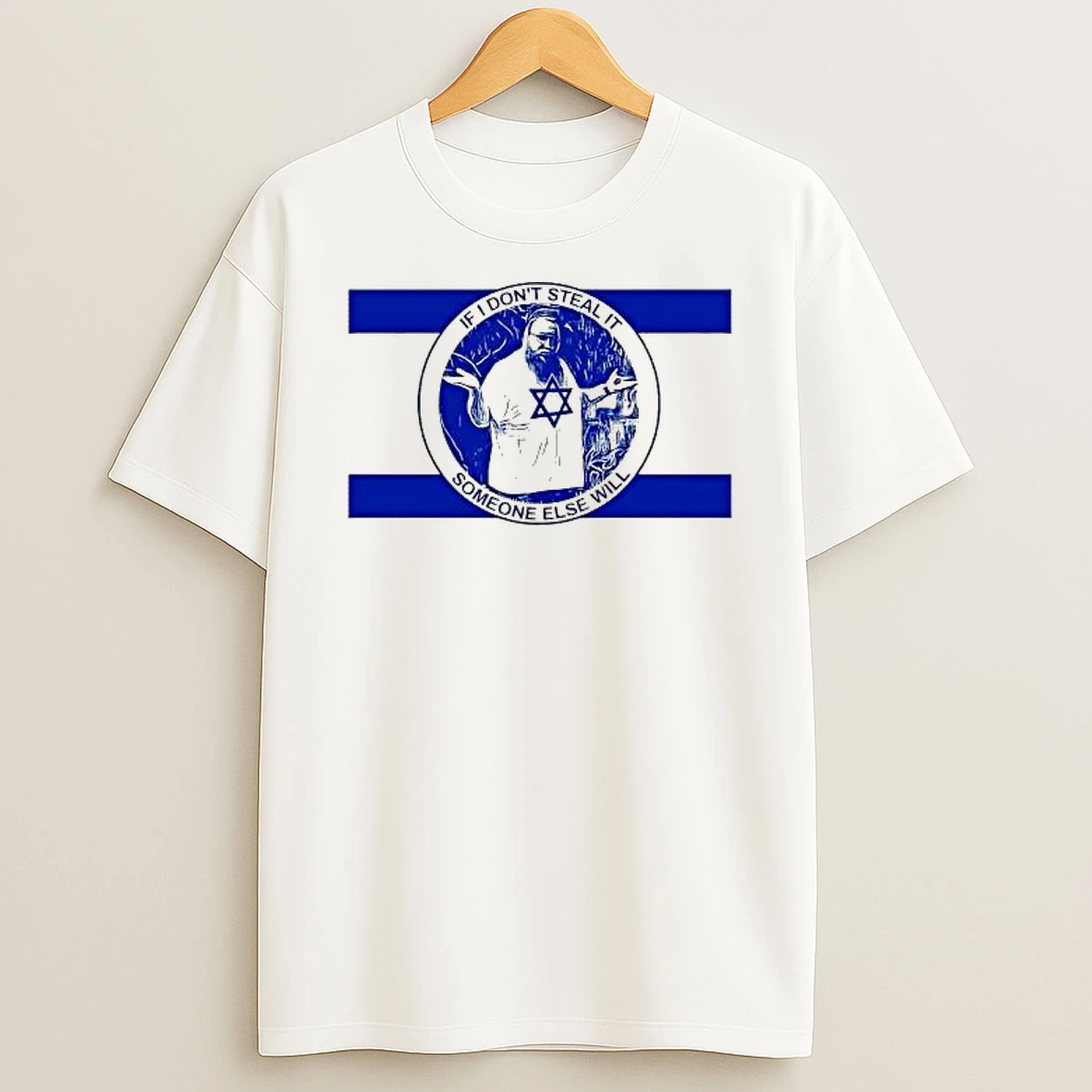 Israel If I Dont Steal It Someone Else Will Shirts