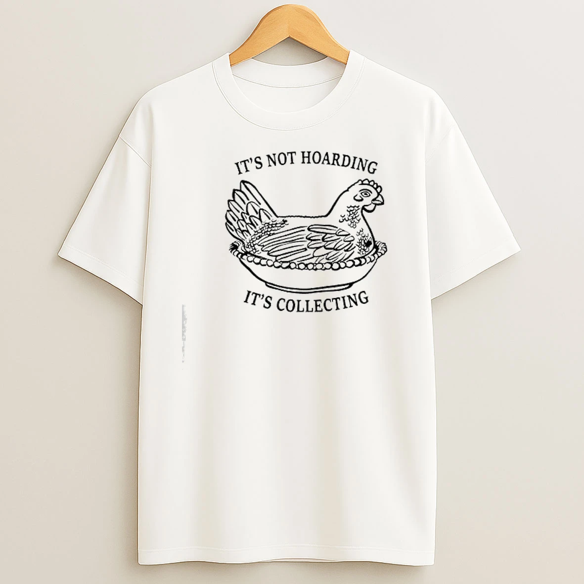 Its Not Hoarding Its Collecting T Shirts