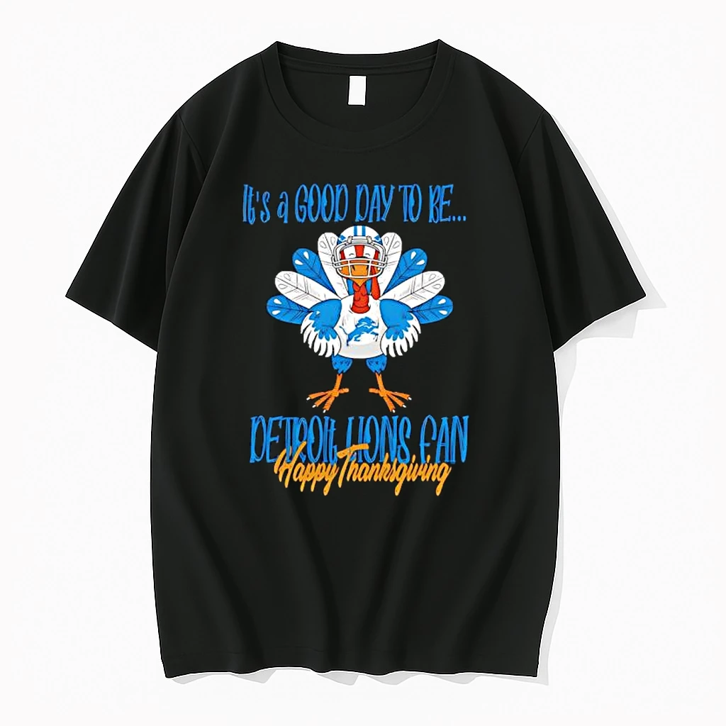 Its A Good Day To Be Detroit Lions Turkey Can Happy Thanksgiving Shirts