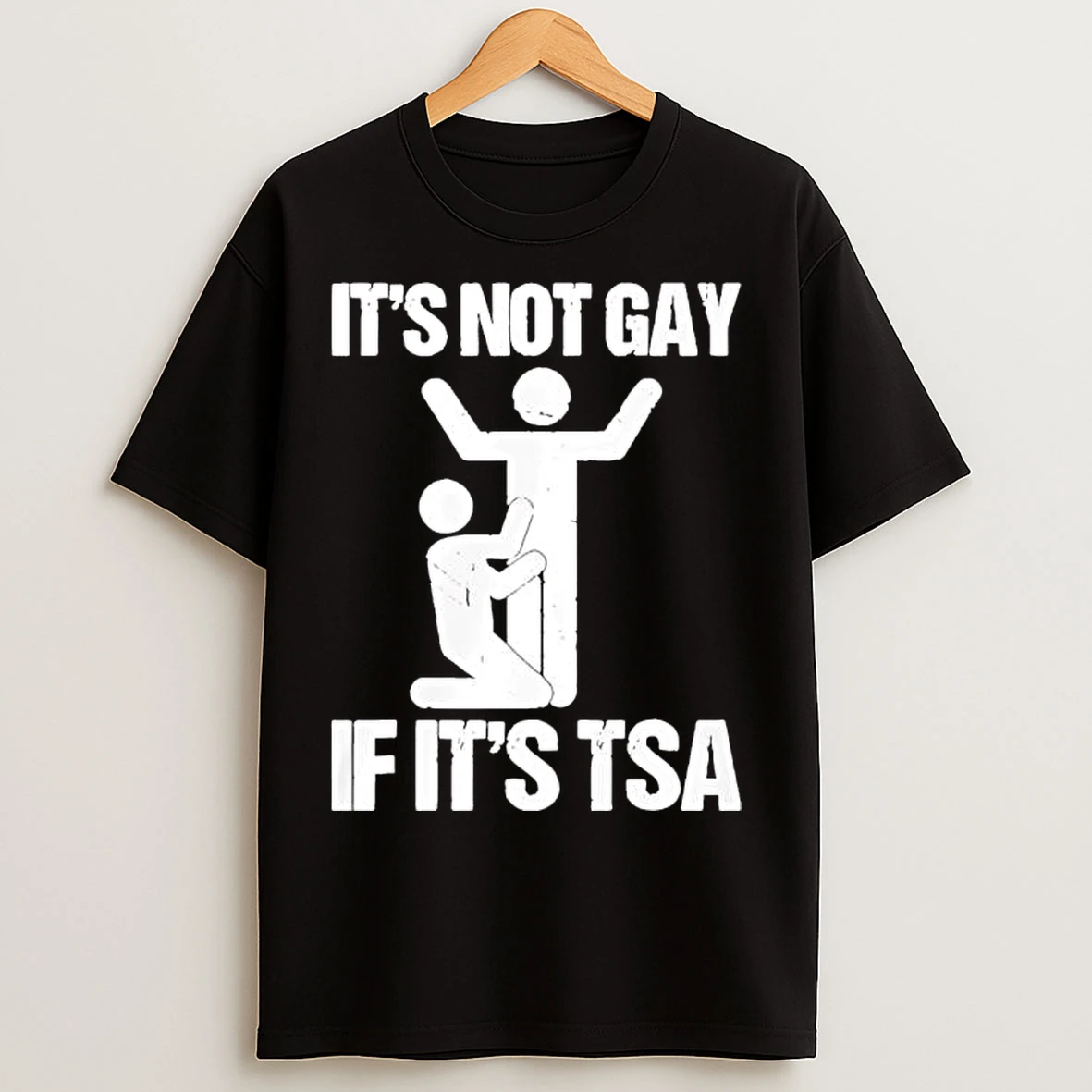 Its Not Gay If Its Tsa T Shirts