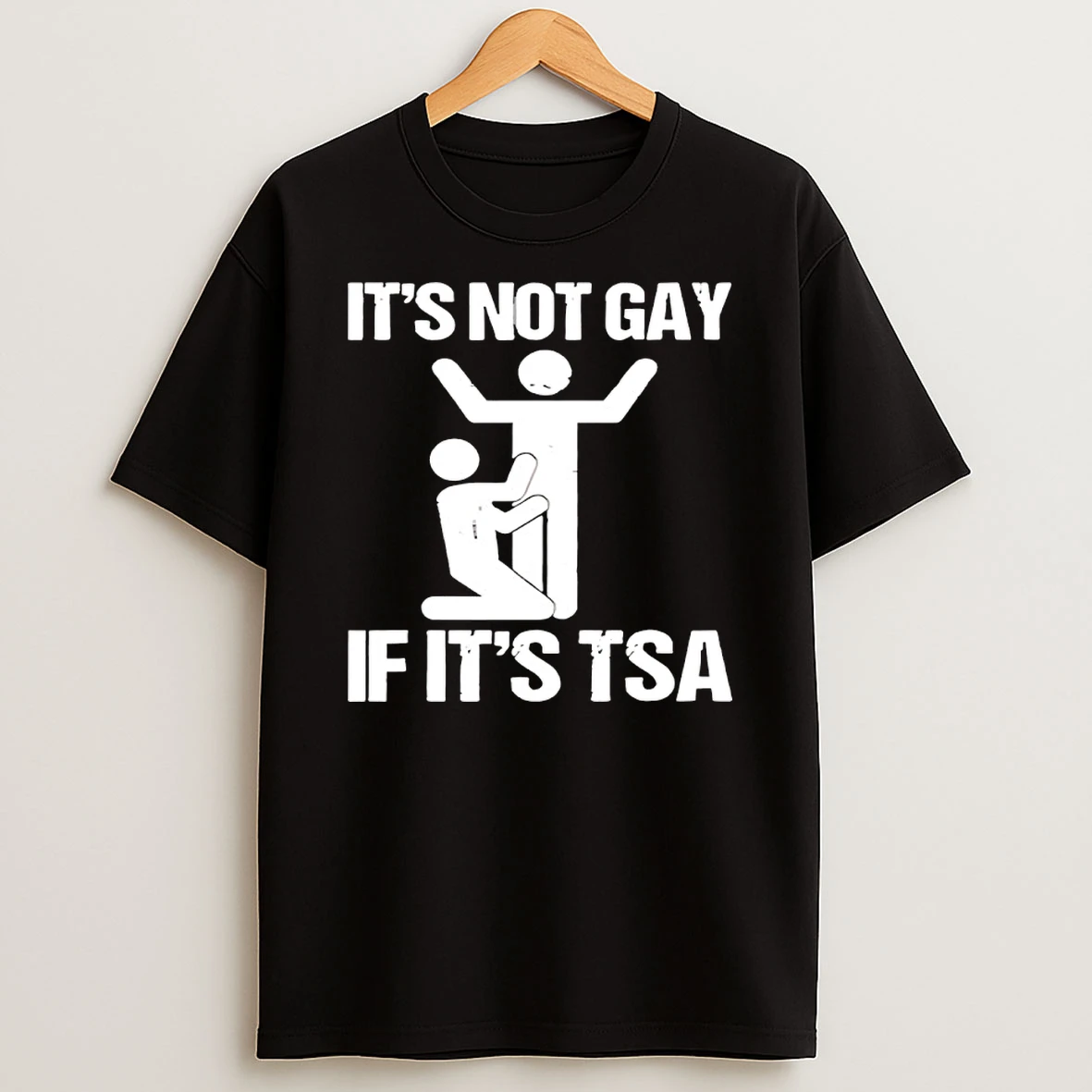 Its Not Gay If Its Tsa Shirts