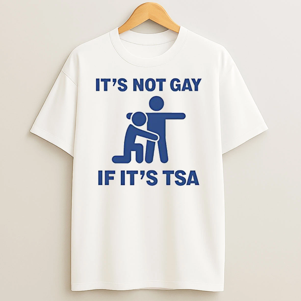 Its Not Gay If Its Tsa Blue Shirts