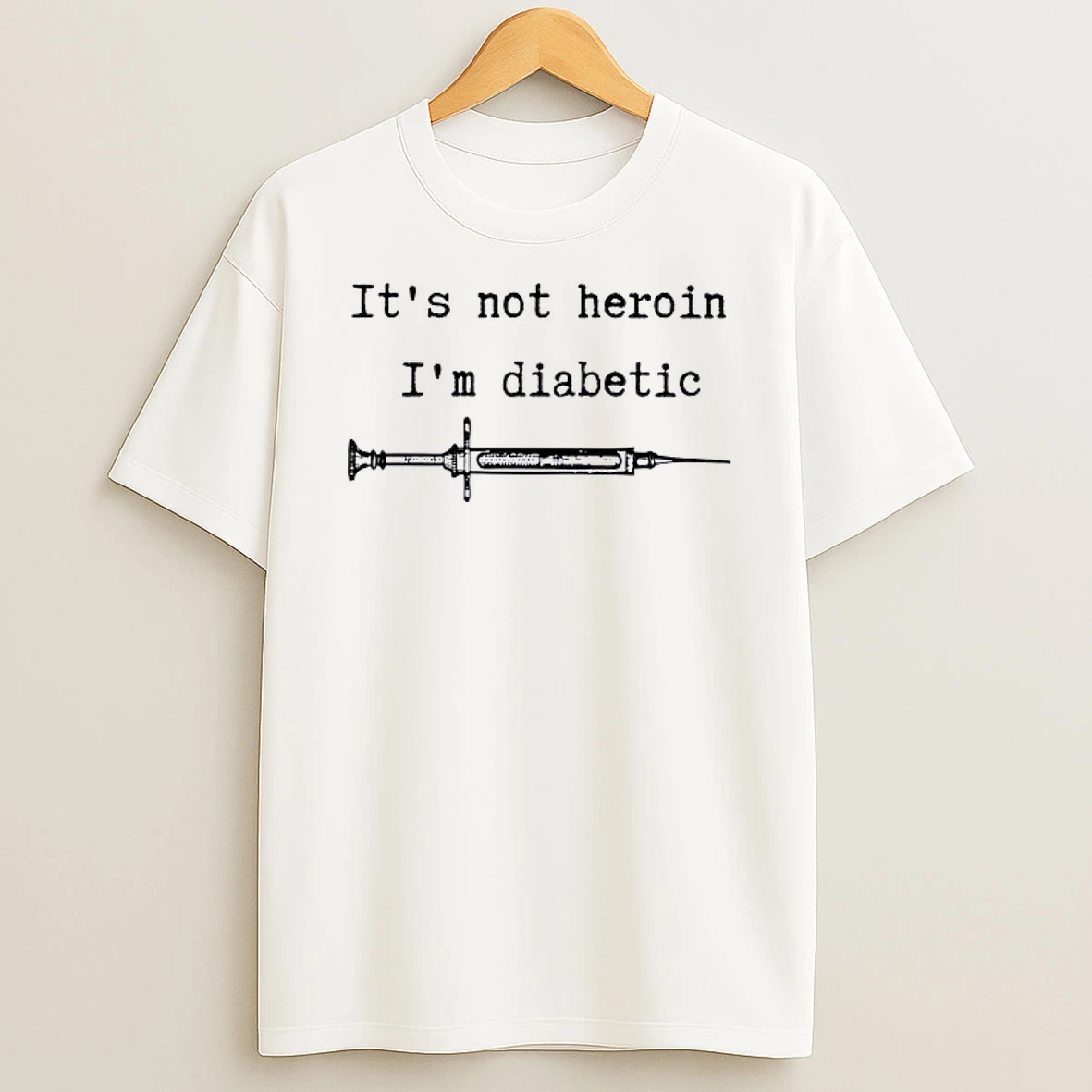 Its Not Heroin Im Diabetic Shirts