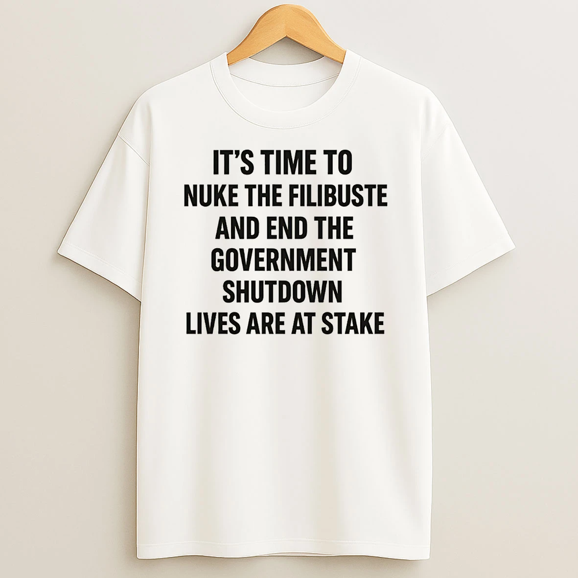 Its Time To Nuke The Filibuste End Government Shutdown Lives Are At Stake Shirts
