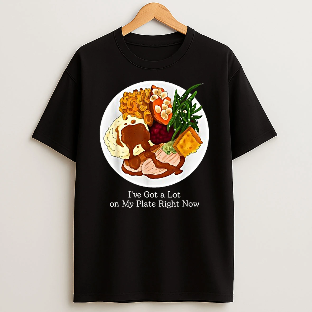 Ive Got A Lot On My Plate Food Shirts