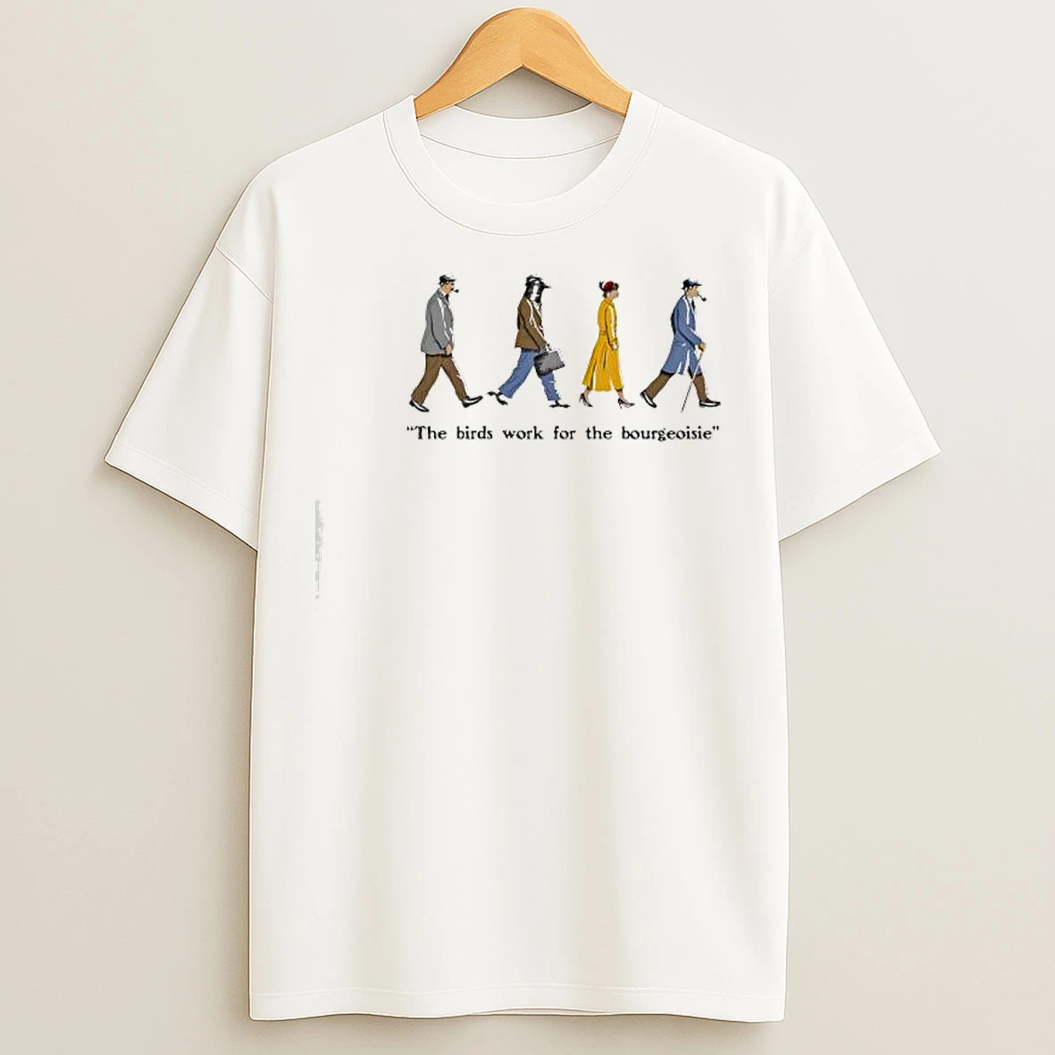 Ivory The Birds Work For The Bourgeoisie Graphic T Shirts
