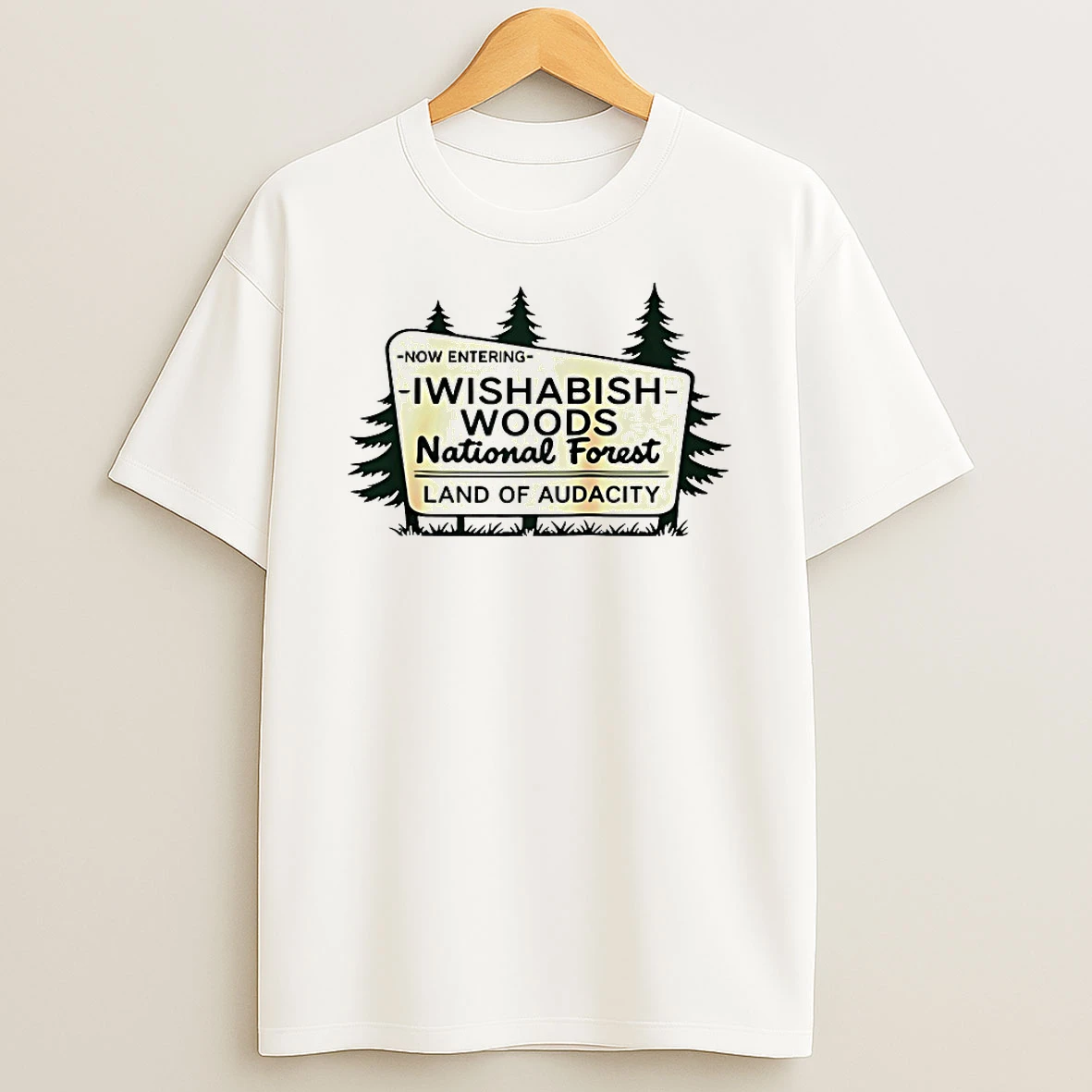 Iwishabish Woods National Forest Land Of Audacity Shirts