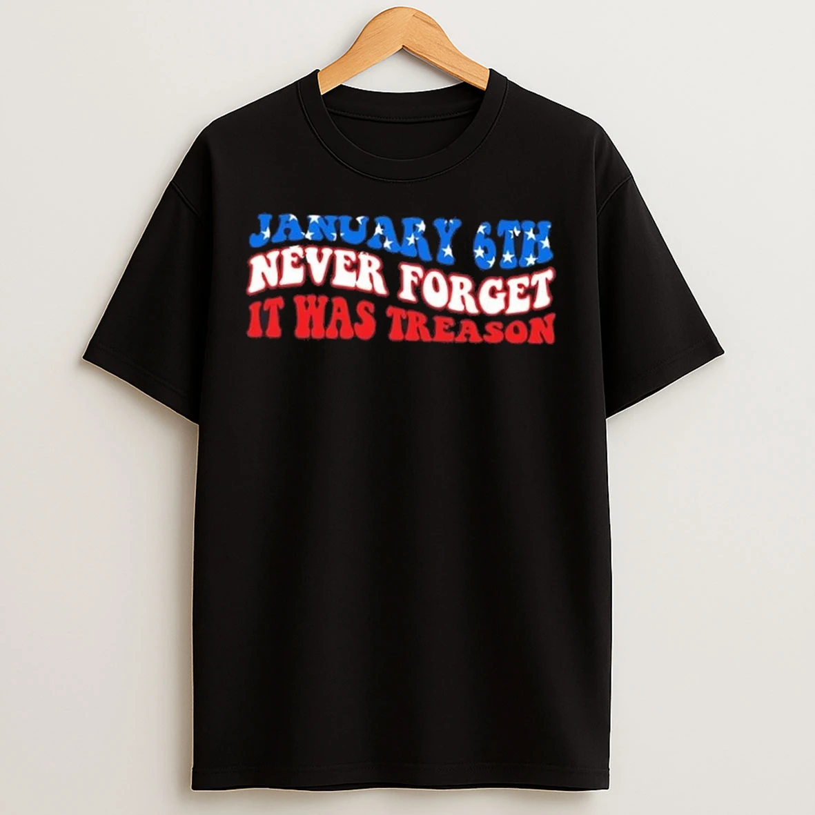 Jan 6th Never Forget It Was Treason America Flag T Shirts