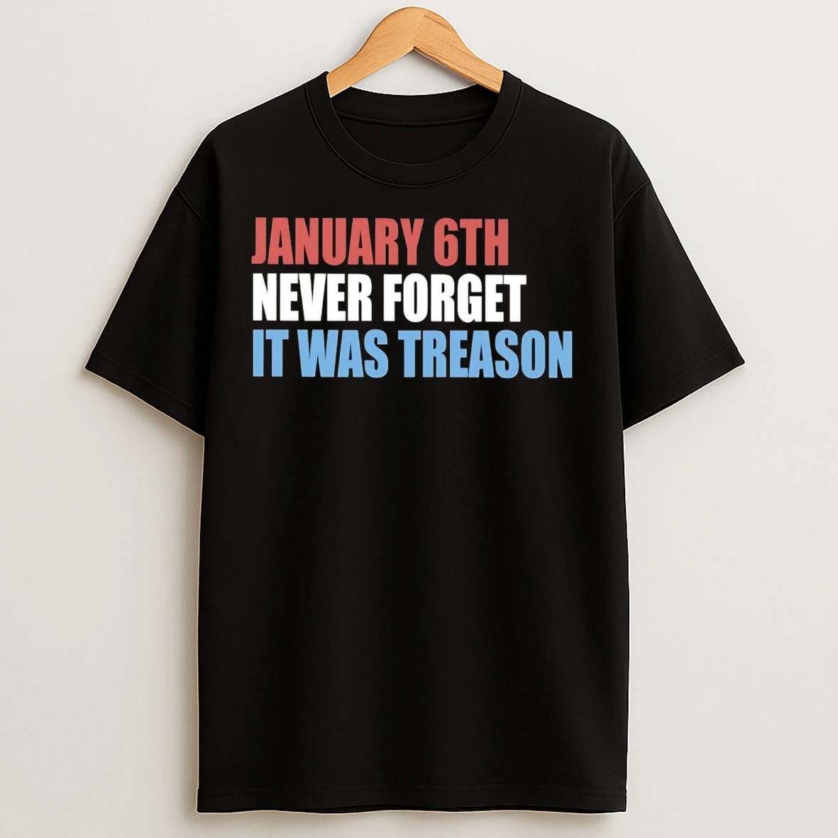 January 6th Never Forget It Was Treason Trump T Shirts