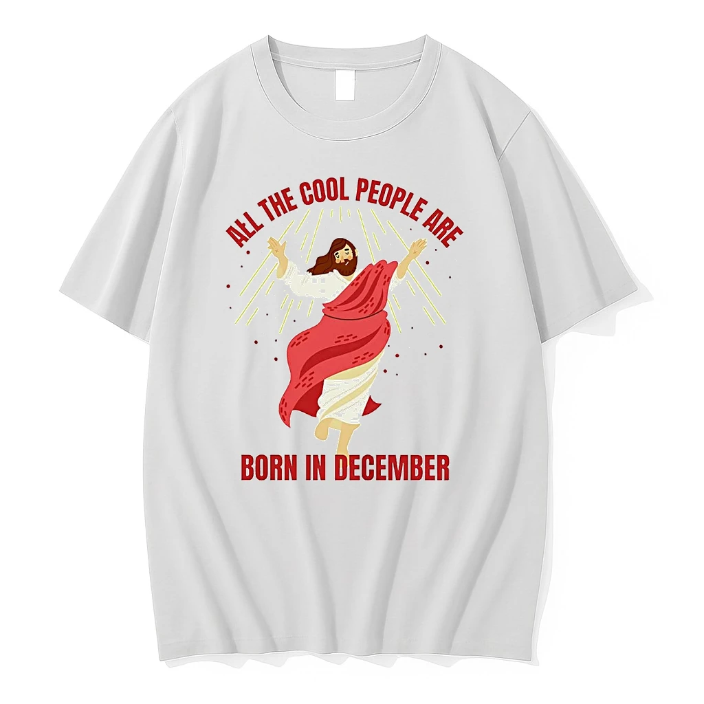 Jesus All The Cool People Are Born In December Shirts