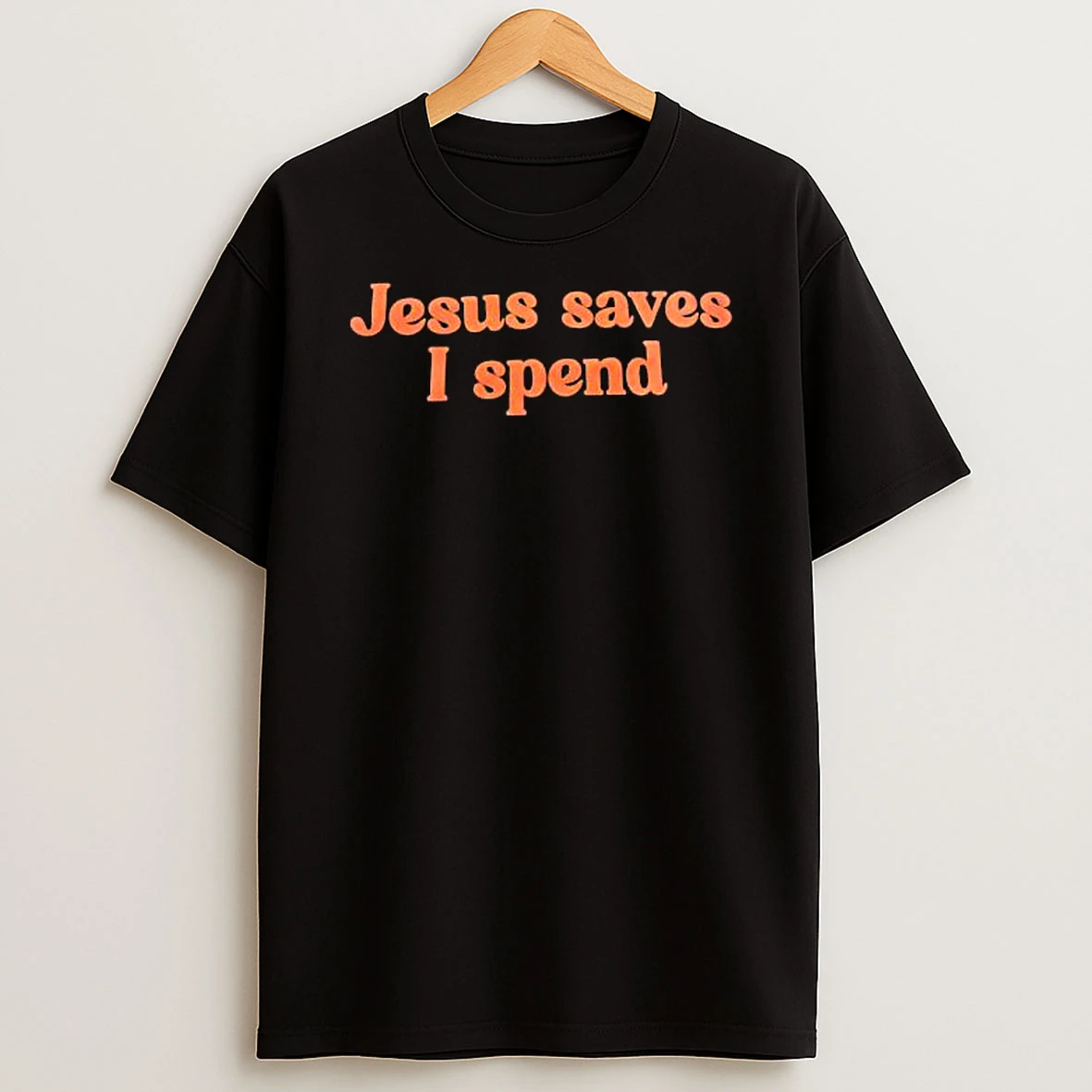 Jesus Saves I Spend Shirts