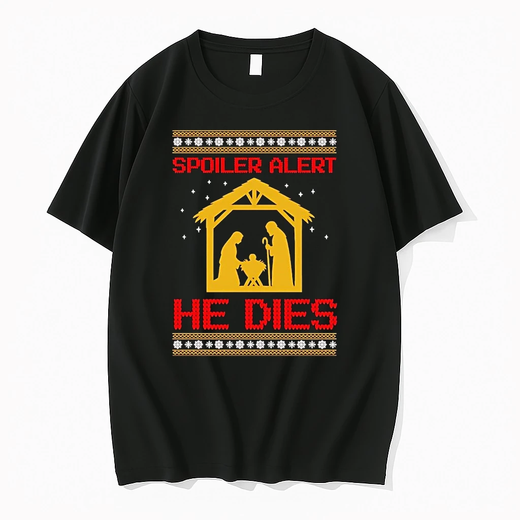 Jesus Spoiler Alert He Dies Ugly Christmas Shirts