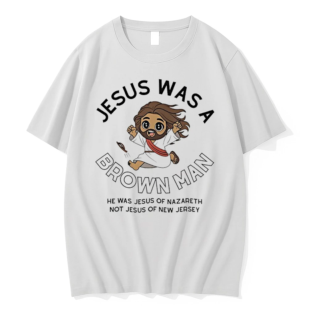 Jesus Was A Brown Man He Was Jesus Of Nazareth Not Jesus Of New Jersey Shirts