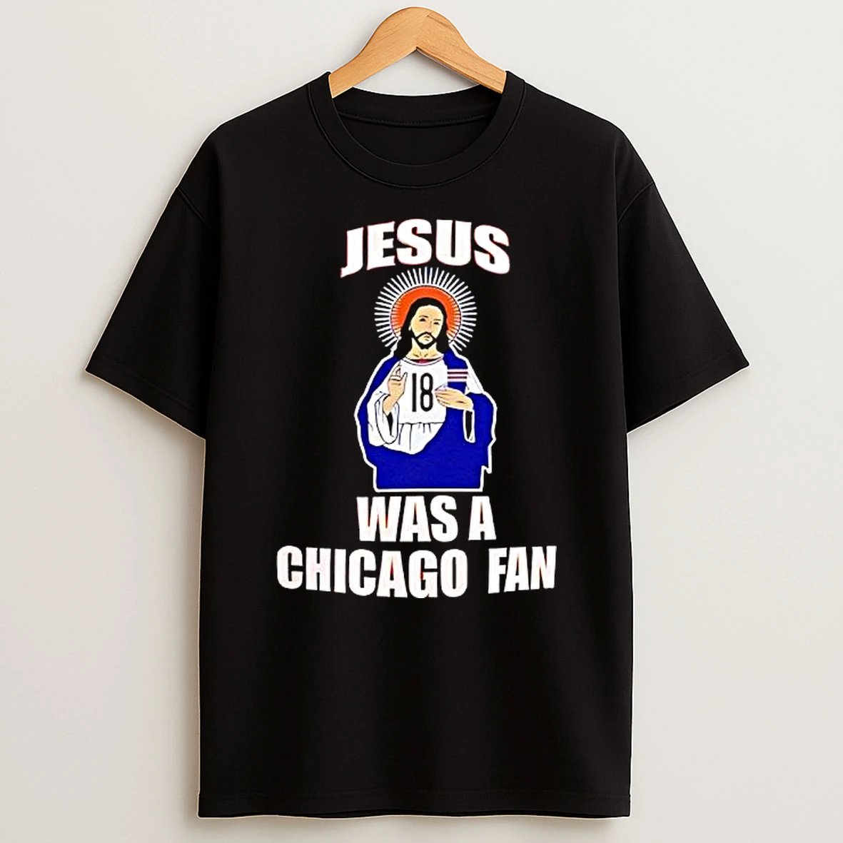 Jesus Was A Chicago Fan Caleb Wiliams Funny Religious Shirts