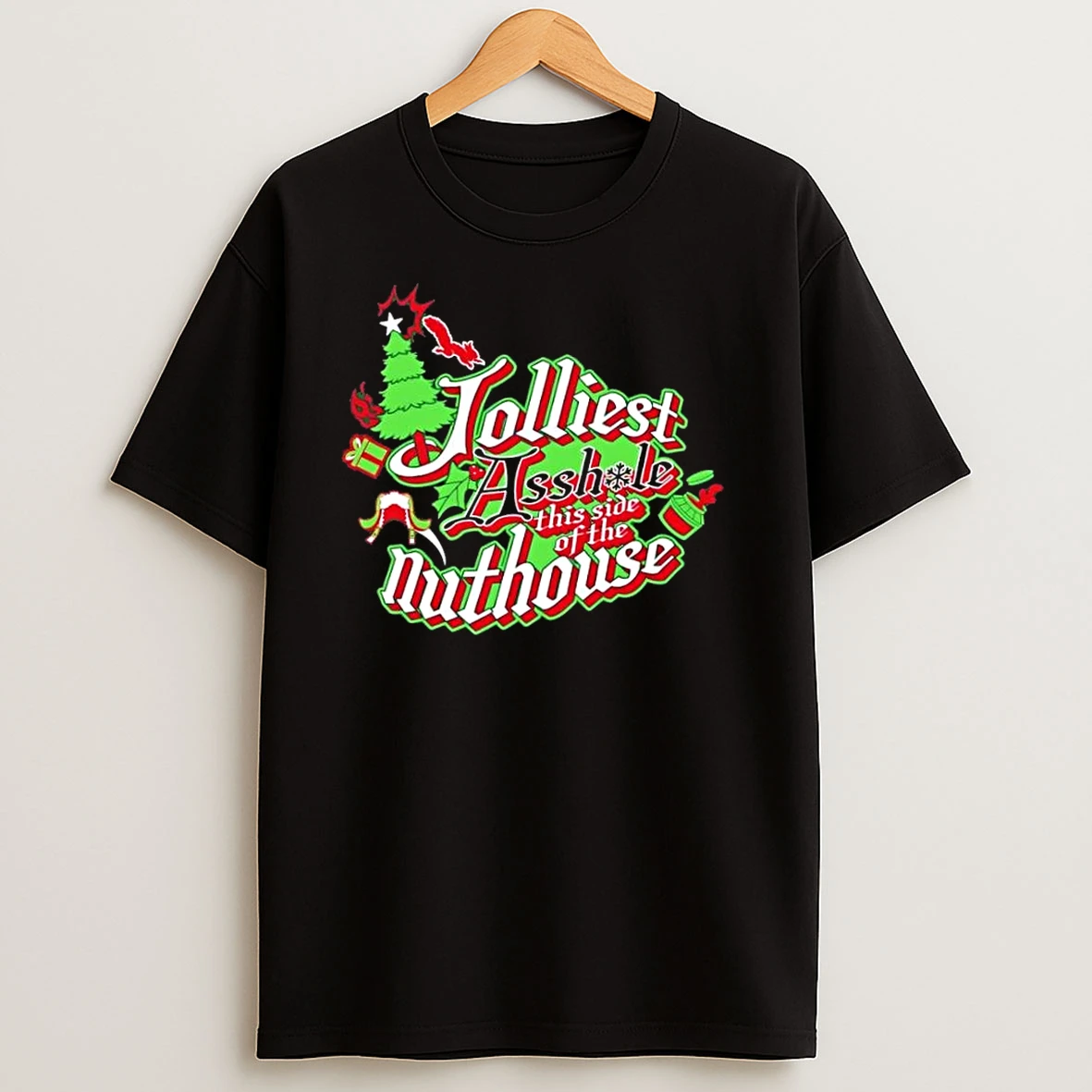 Jolliest Asshole This Side Of The Nuthouse Forest Green T Shirts