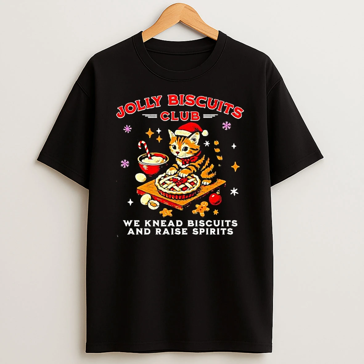 Jolly Biscuits Club Christmas Cat We Knead Biscuilt And Raise Spirits Shirts