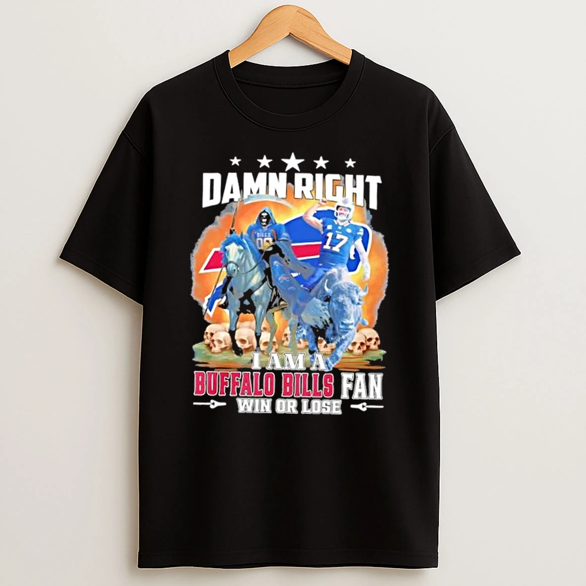 Josh Allen Damn Right I Am A Buffalo Bills Fan Win Or Lose Graphic Shirts