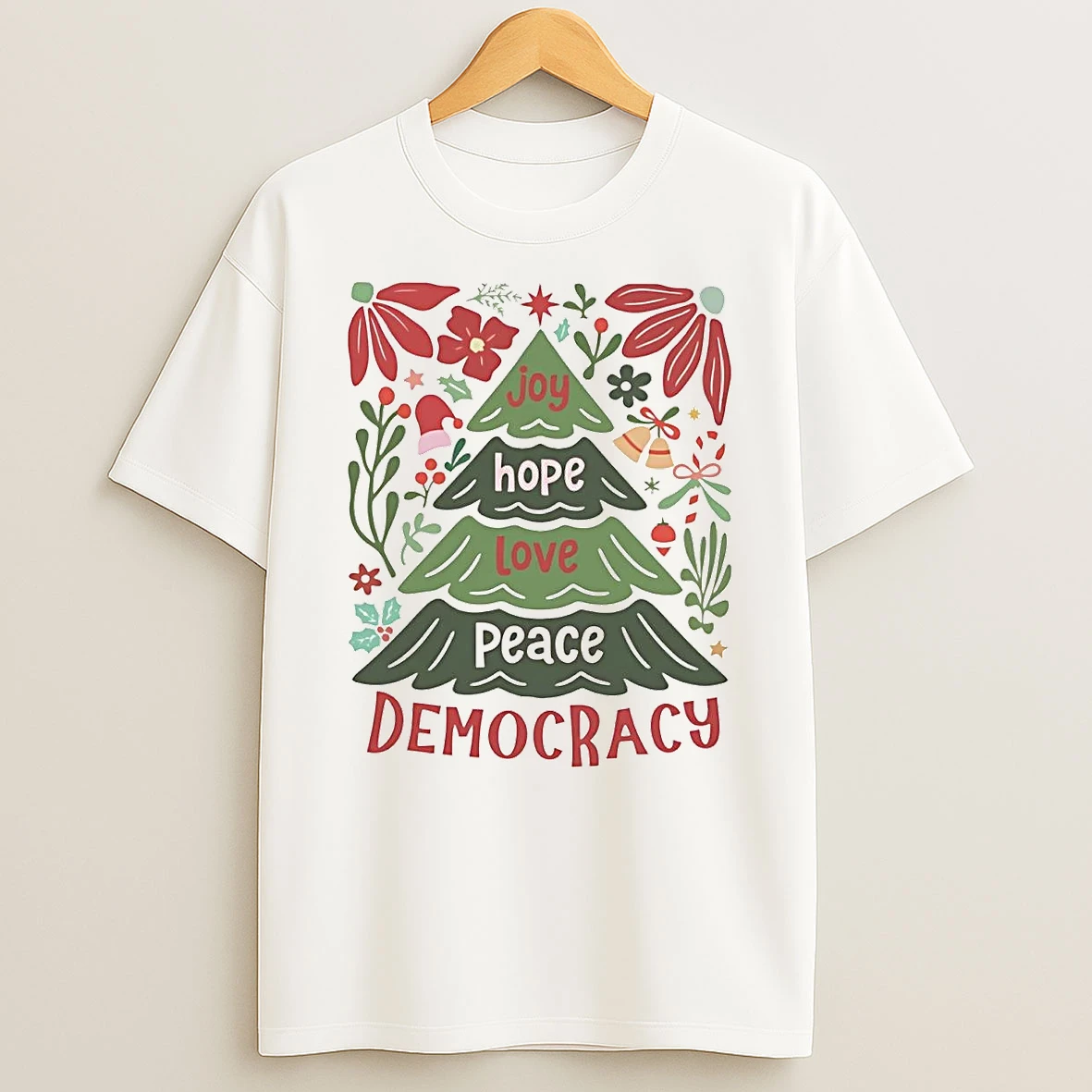 Joy Hope Love Peace Democracy Christmas Shirts