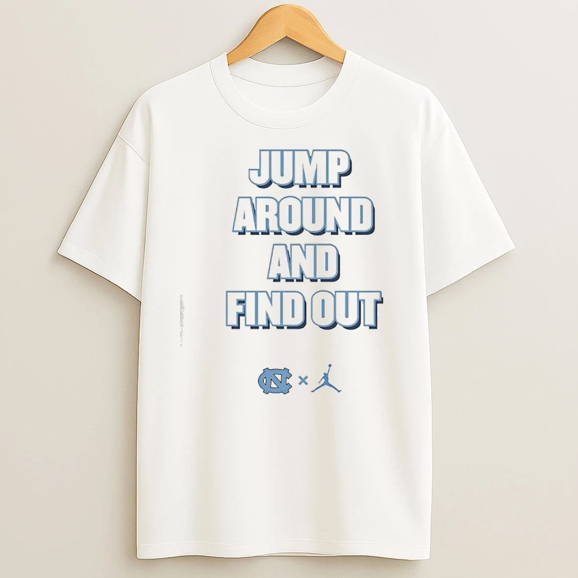 Jump Around And Find Out University Of North Carolina Unc And Jumpman Logo T Shirts