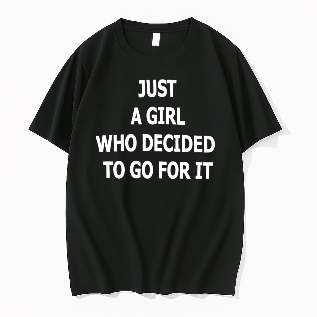 Just A Girl Who Decided To Go For It Shirts