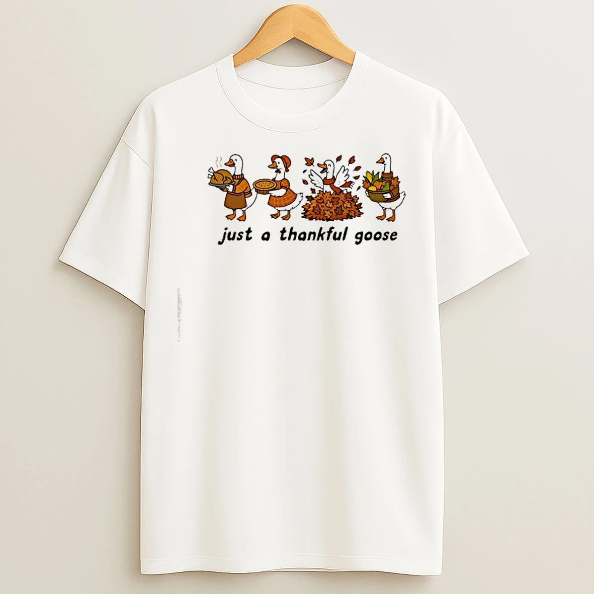 Just A Thankful Goose Auturm T Shirts