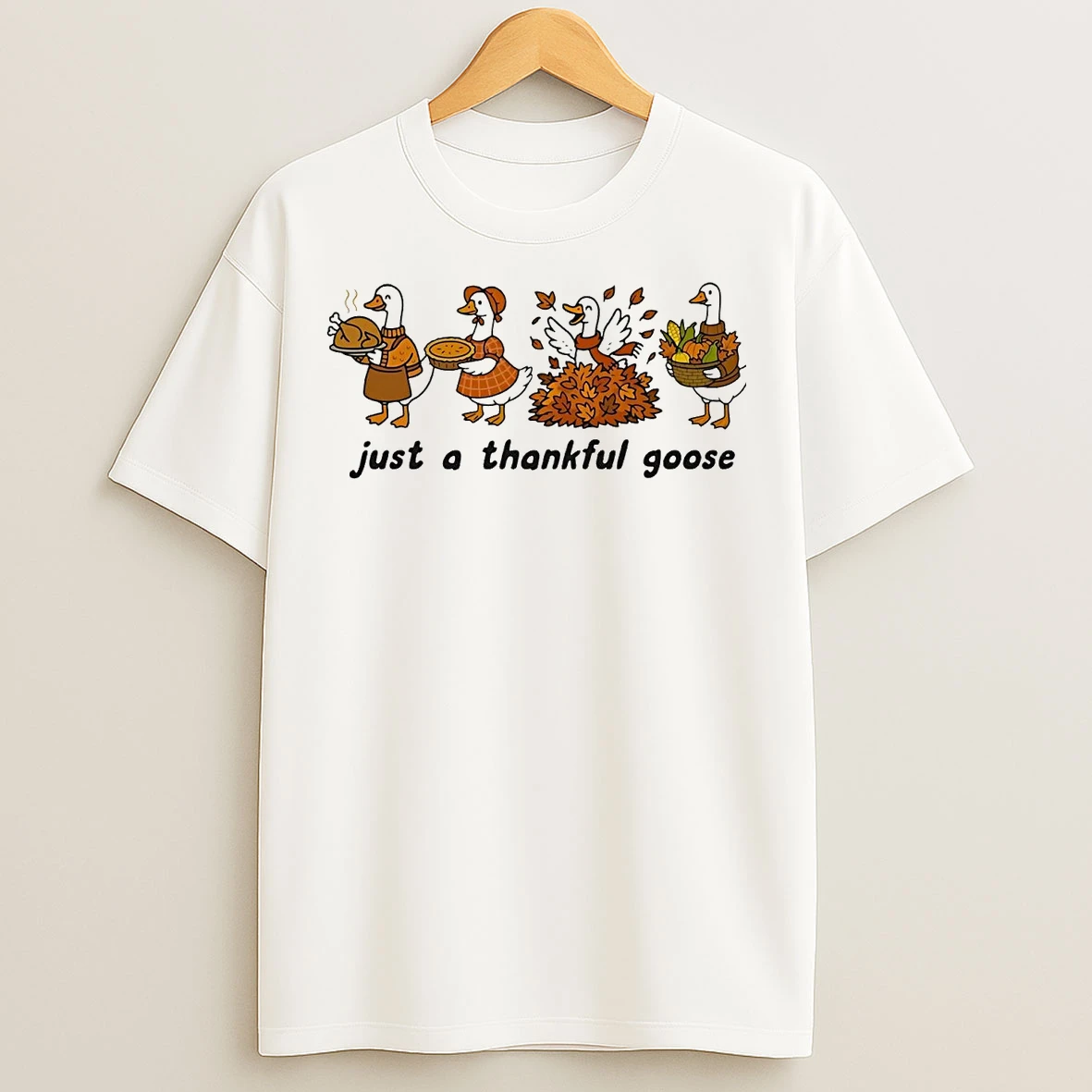 Just A Thankful Goose Thanksgiving T Shirts