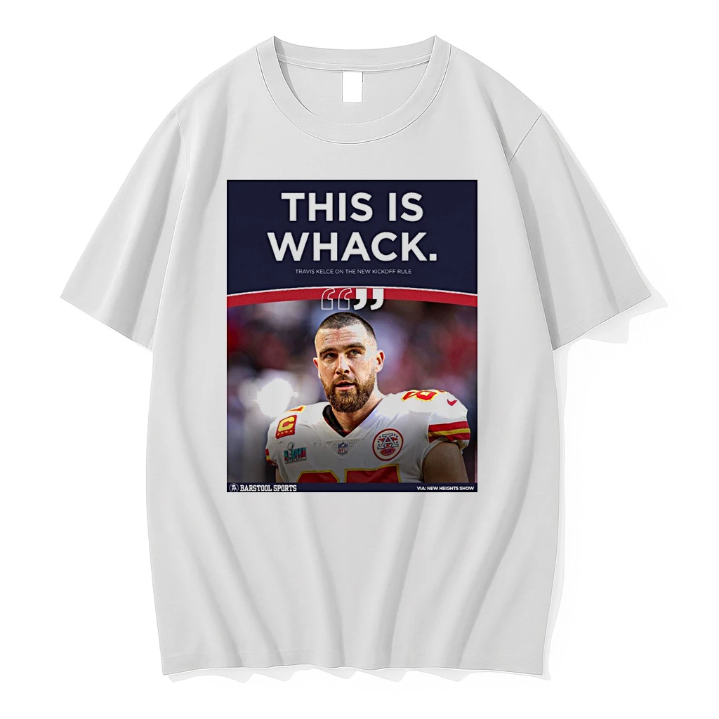 Kansas City Chiefs Travis Kelce On The New Kickoff Rule Nfl This Is Whack Shirts