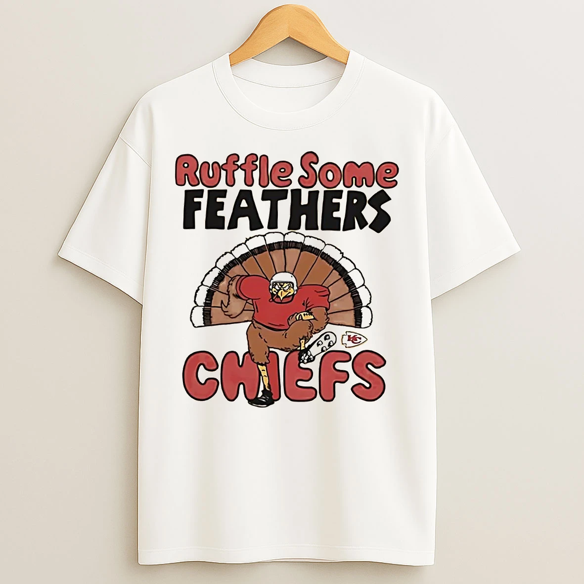 Kansas City Chiefs Turkey Ruffle Some Feathers T Shirts