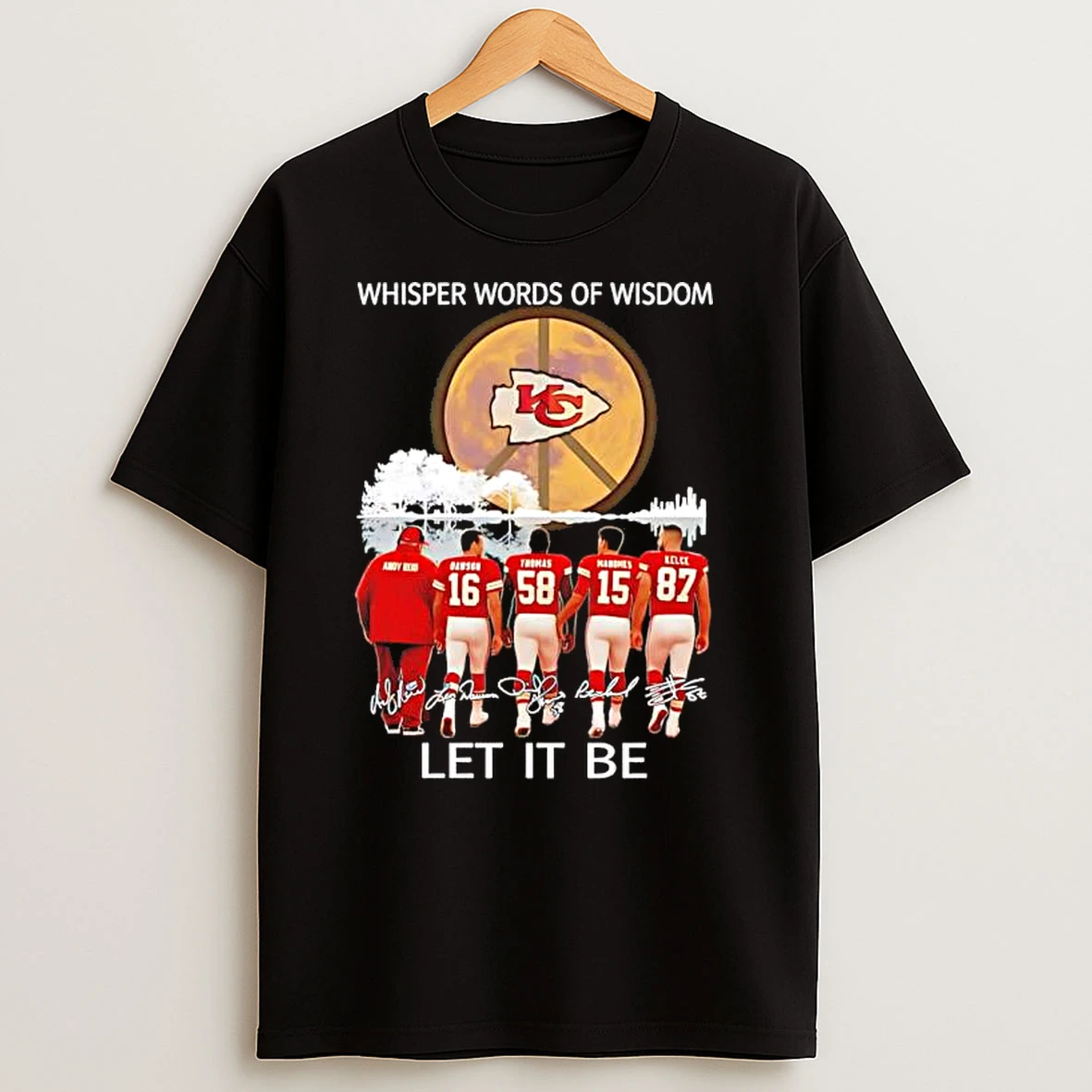 Kansas City Chiefs Whisper Words Of Wisdom Let It Be T Shirts