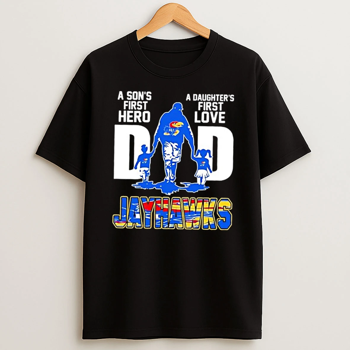 Kansas Jayhawks A Sons First Hero A Daughters First Love Dad Shirts