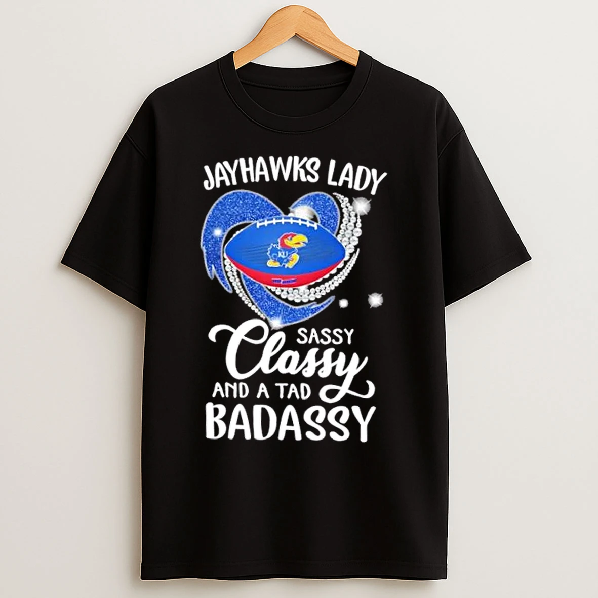 Kansas Jayhawks Lady Sassy Classy And A Tad Badassy Diamond Heart T Shirts