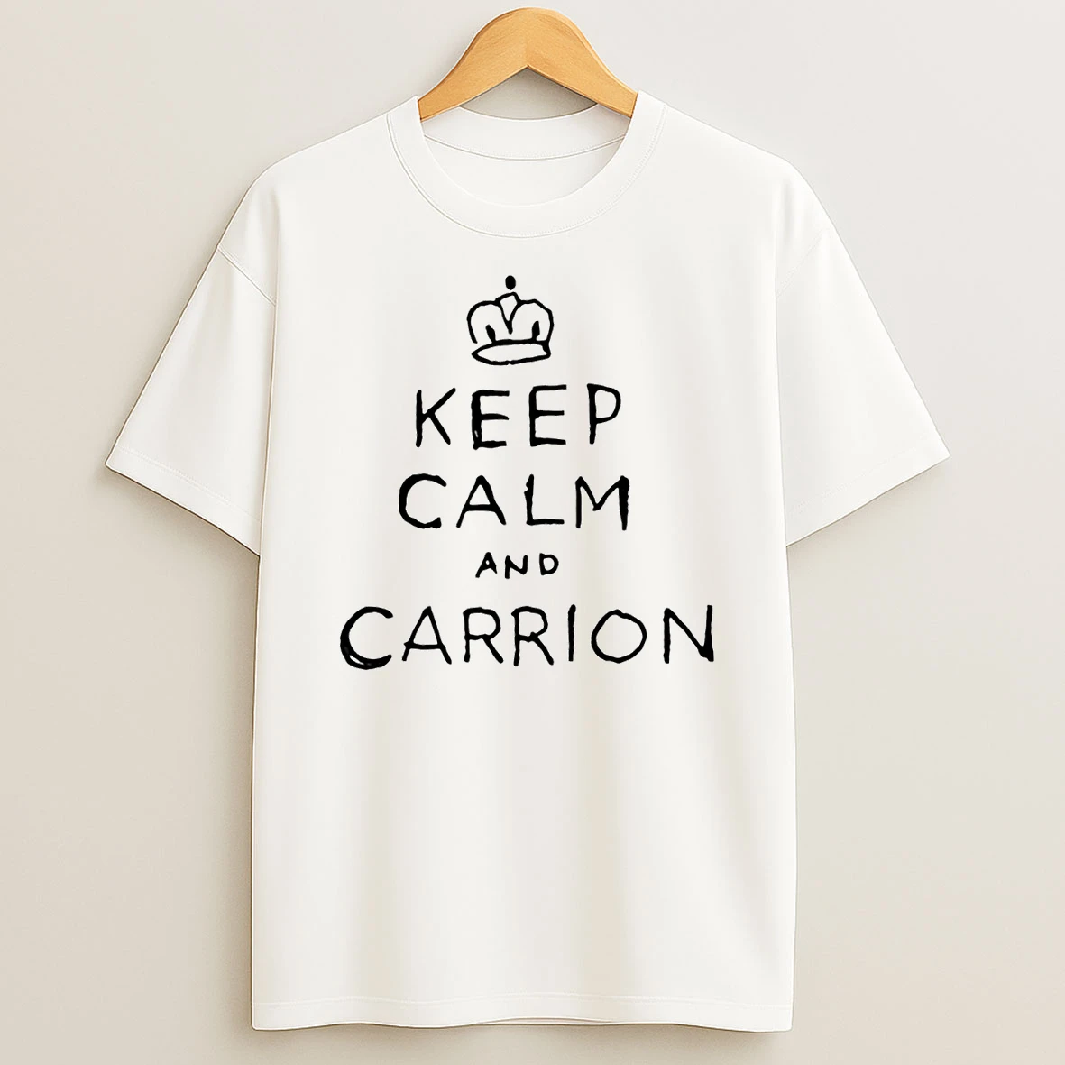 Keep Calm And Carrion Shirts