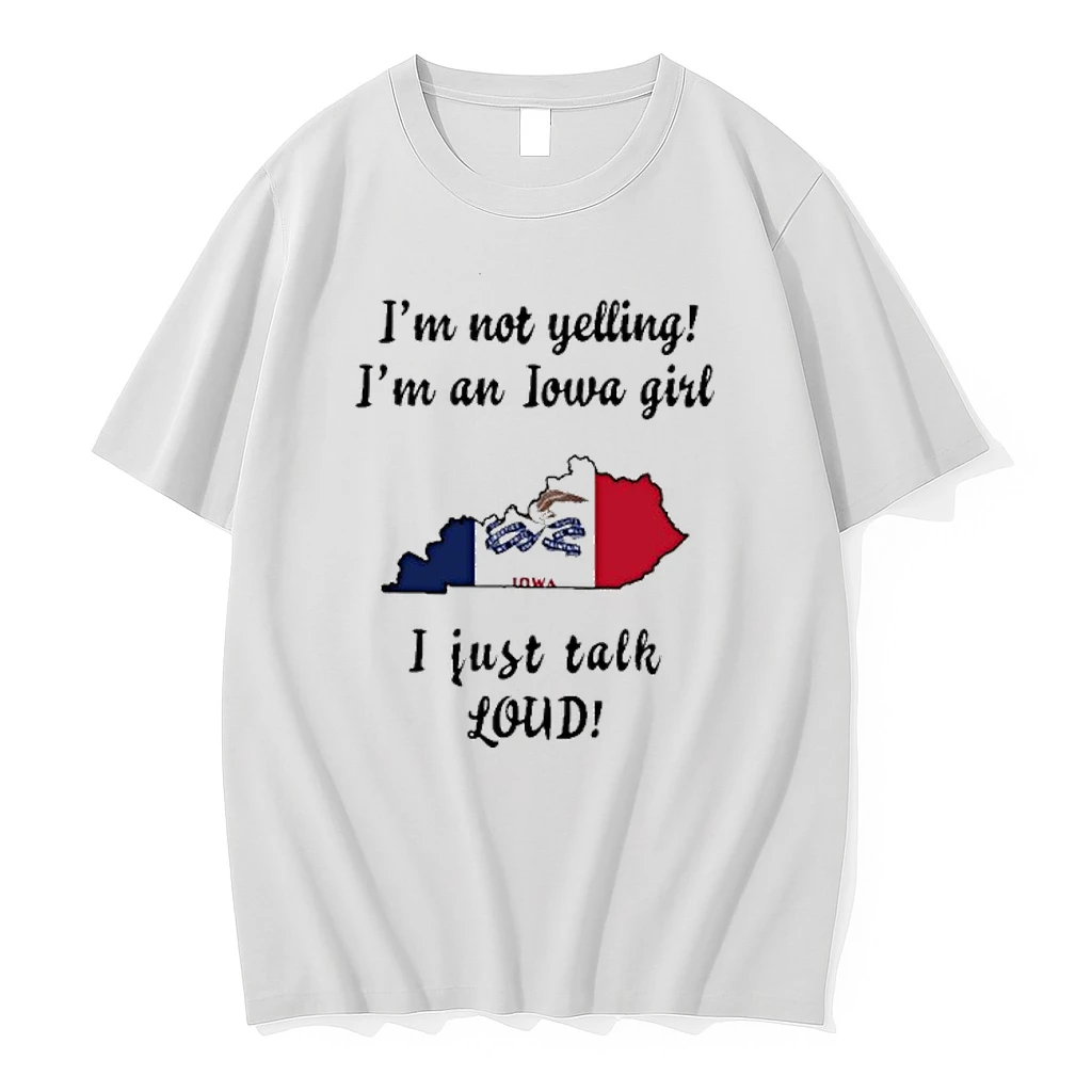 Kentucky Map Im Not Yelling Im An Iowa Girl I Just Talk Loud Shirts