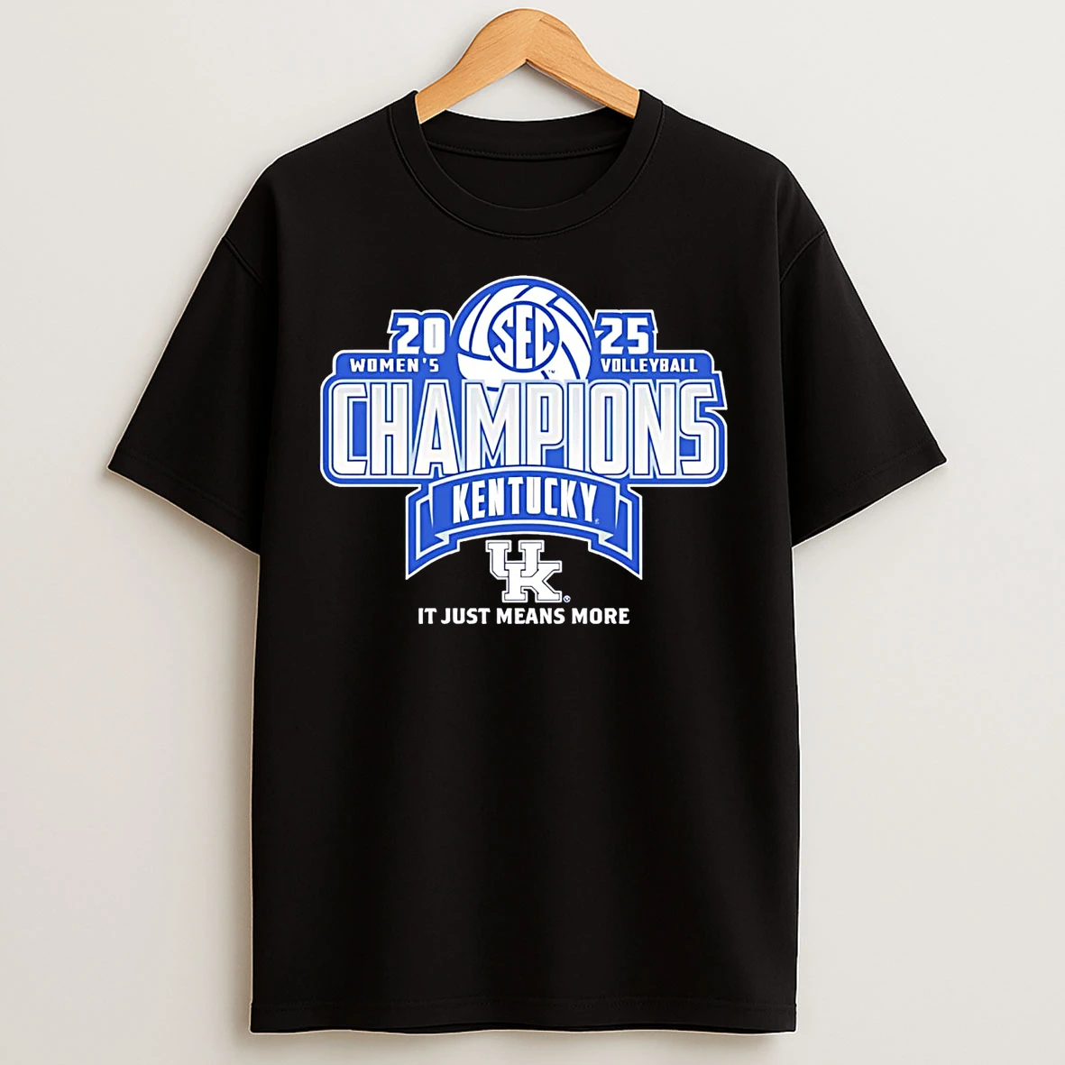 Kentucky Wildcats 2025 Sec Volleyball Champions It Just Means More T Shirts